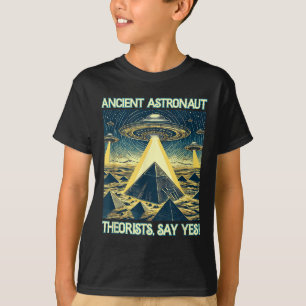 Camiseta Teóricos de los antiguos astronautas dicen sí - ex