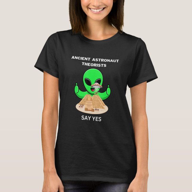 Camiseta Teóricos de los antiguos astronautas egipcios dice (Anverso)