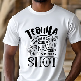 Camiseta Tequila divertido puede no ser la respuesta 