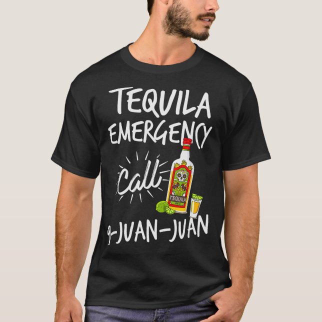 Camiseta Tequila Emergency Call 9 Juan Juan - Funny Tequila (Anverso)