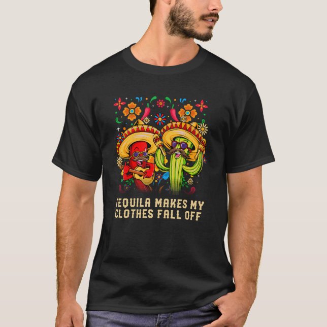 Camiseta Tequila Hace Que Mi Ropa Se Cae Del Humor Mexicano (Anverso)