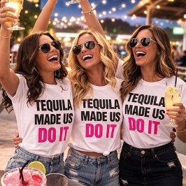 Camiseta Tequila Made Us Do It | Bride Squad Drinking