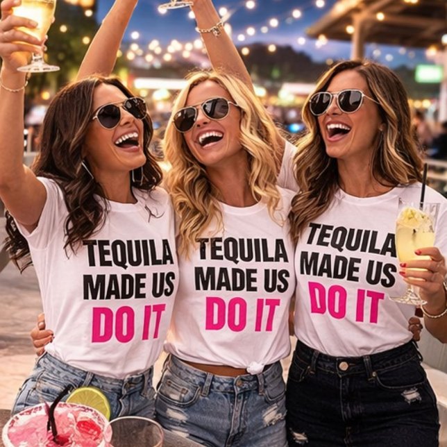 Camiseta Tequila Made Us Do It | Bride Squad Drinking (Subido por el creador)