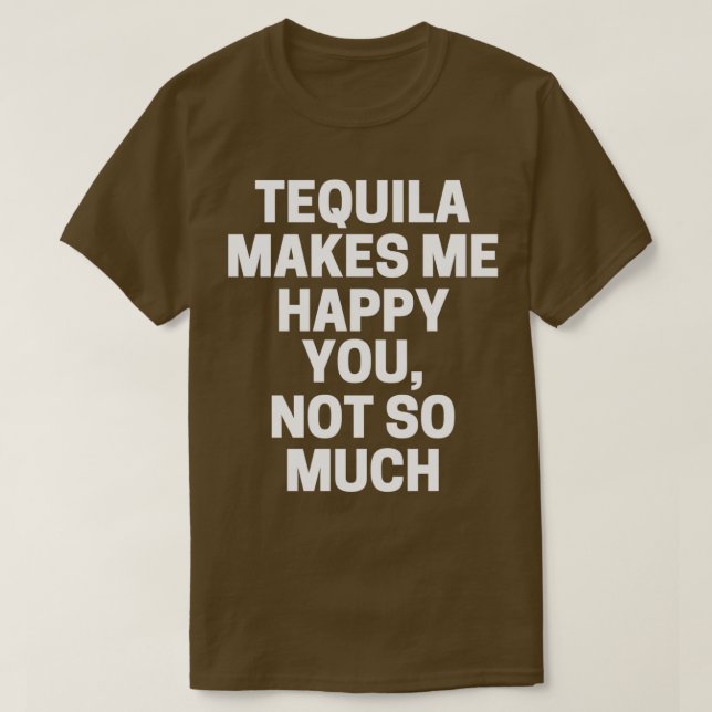 Camiseta Tequila Me Hace Feliz No Tanto (Diseño del anverso)