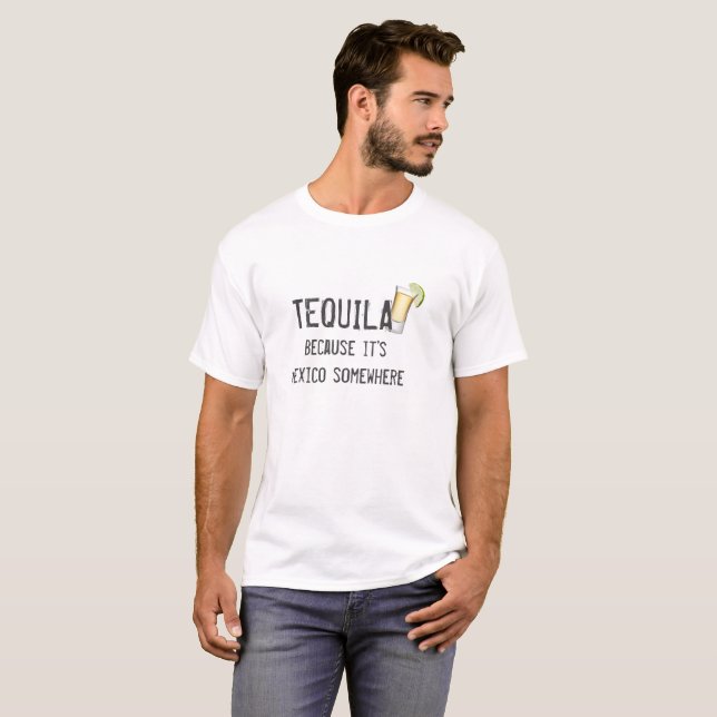Camiseta Tequila porque es México en alguna parte Humor (Anverso completo)