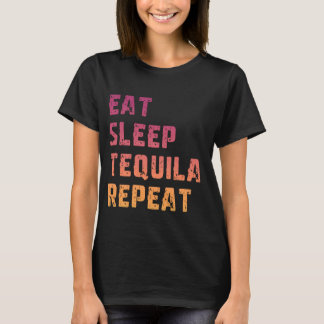 Camiseta Tequila Repetir Tequila Comer Sleep Tequila Funny