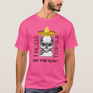 Camiseta Tequila Skull Tequila Y Tacos Nunca Me Rompieron.