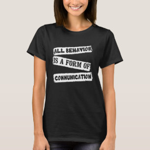 Camiseta Terapeuta ABA Todo Comportamiento Es Una Forma De