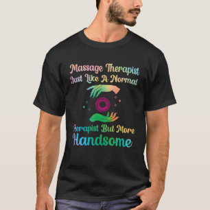 Camiseta terapeuta de masaje como un terapeuta normal masaj