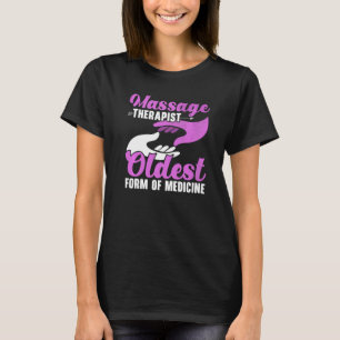 Camiseta Terapeuta de Masaje Forma Más Antigua de Medicina