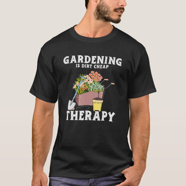 Camiseta Terapia barata de jardinería Plantas de jardín Gar (Anverso)