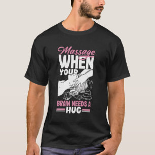 Camiseta Terapia De Masaje Cuando Tu Cerebro Necesita Una M