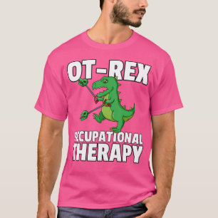 Camiseta Terapia De Terapia Ocupacional Imparable Ot Rex