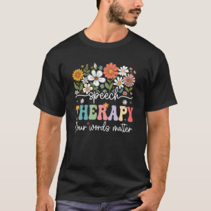 Camiseta Terapia del habla floral Tus palabras importan Idi