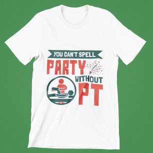 Camiseta Terapia física que no se puede deletrear Fiesta si