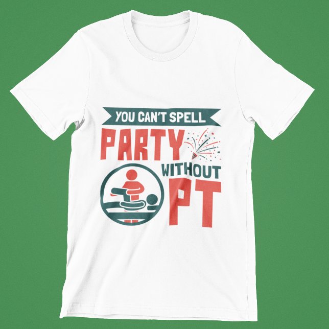 Camiseta Terapia física que no se puede deletrear Fiesta si (Subido por el creador)