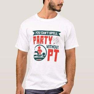 Camiseta Terapia física que no se puede deletrear Fiesta si
