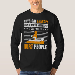 Camiseta Terapia Física Que Recibo Pagado Para Herir A La G