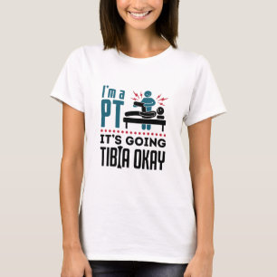 Camiseta Terapia física, soy un PT, se va a la tibia