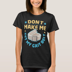 Camiseta Terapia Física Temática No Me Hace Conseguir Mi Ga
