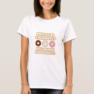 Camiseta Terapia física... Trabajará Para Donuts