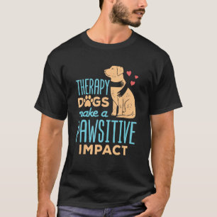 Camiseta Terapia Los perros hacen un efecto positivo en la