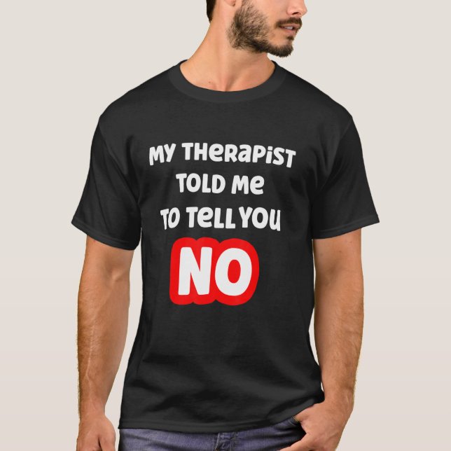 Camiseta Terapia Me Dijo Que Te Diera No (Anverso)