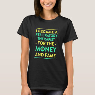 Camiseta Terapia respiratoria por el dinero y la fama