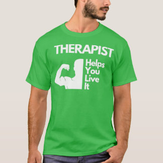 Camiseta Terapia te ayuda a vivirlo como terapia física de 
