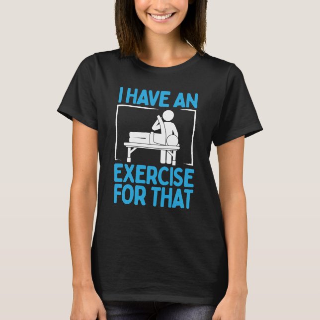 Camiseta Terapia Tengo un ejercicio de terapia física (Anverso)