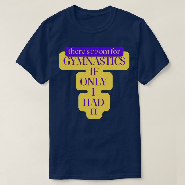 Camiseta Terex27s Espacio para la Gimnasia si solo lo tuvie (Diseño del anverso)