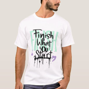 Camiseta Termina Lo Que Empezaste Graffiti Motivación