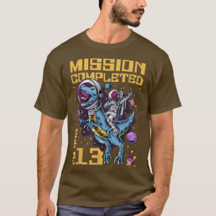 Camiseta Terminada la misión del 13° cumpleaños, ahora teng