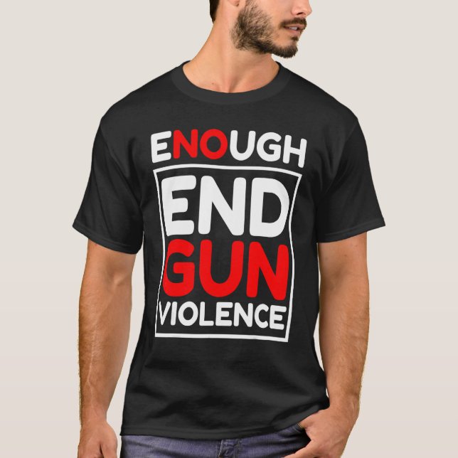 Camiseta Terminar con la violencia armada Suficientes armas (Anverso)