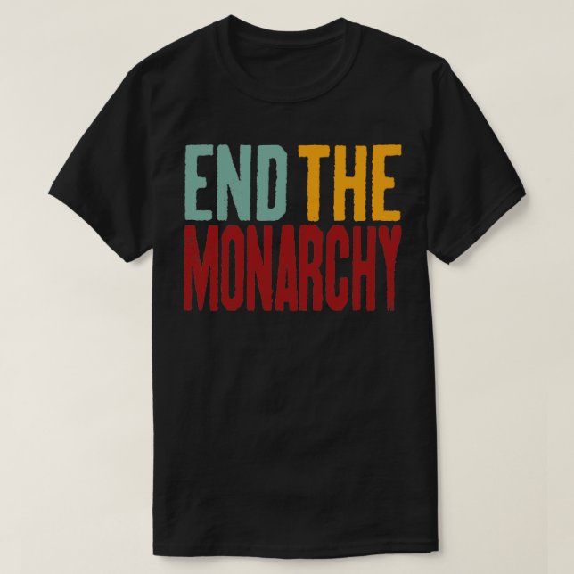 Camiseta Terminar el texto retro de la monarquía (Diseño del anverso)