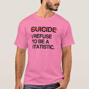 CAMISETA TERMINAR SUICIDIO ME NIEGO A SER ESTADÍSTICO