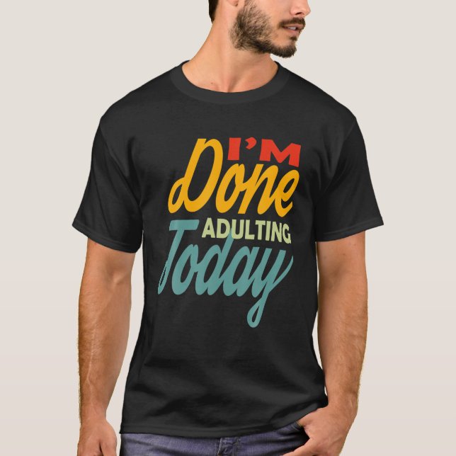 Camiseta Terminé de adular por Meme Gracioso de hoy (Anverso)