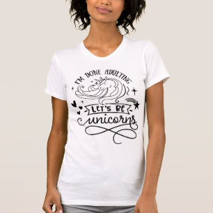 Camiseta Terminé de adular, seamos unicornios