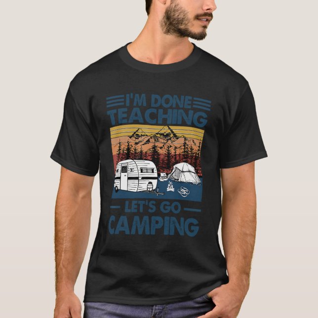 Camiseta Terminé De Enseñar Vamos A Camping Gracioso Profes (Anverso)