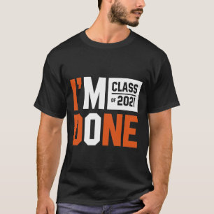 Camiseta Terminé la clase de 2021 - Graduación de regalo gr