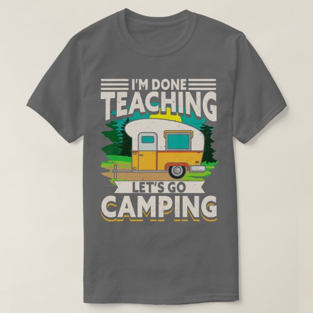 Camiseta Terminé La Enseñanza Vamos Camping (Diseño del anverso)
