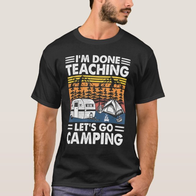 Camiseta Terminé La Enseñanza Vamos Camping Camper Rv Por T (Anverso)