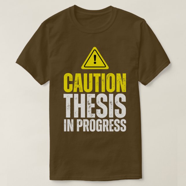 Camiseta Tesis De Precaución En Curso PhD (Diseño del anverso)