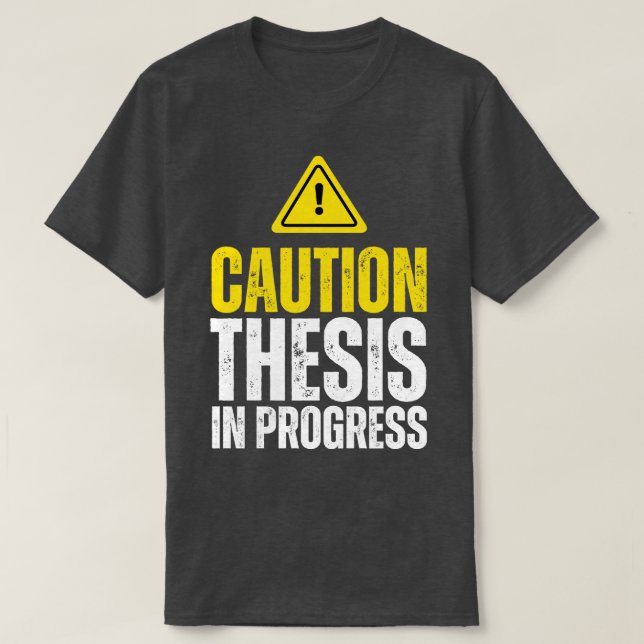 Camiseta Tesis De Precaución En Curso PhD (Diseño del anverso)