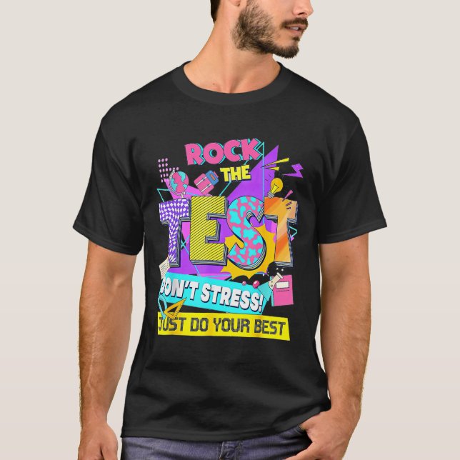 Camiseta Test Day, Rock The Test Don't Stress Just Do Your  (Anverso)