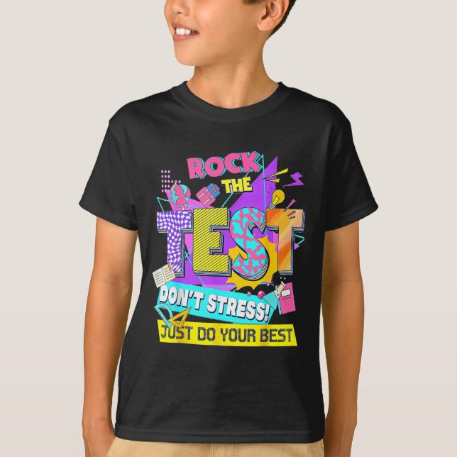 Camiseta Test Day, Rock The Test Don't Stress Just Do Your  (Anverso)