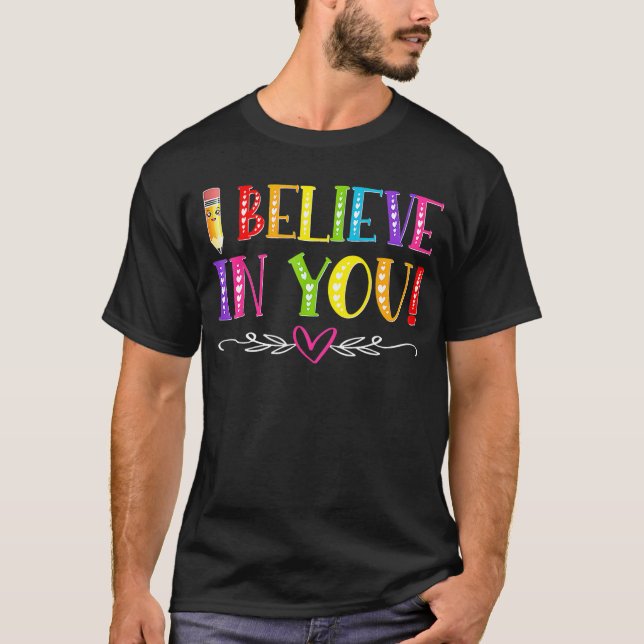 Camiseta Test Day Teacher Kids I Believe In You Shirt Testi (Anverso)