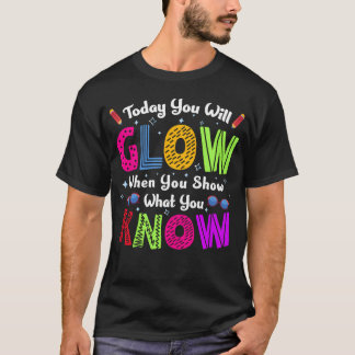 Camiseta Test Dayoday You Will Glow When You show What retr