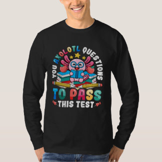 Camiseta Testing Day Teacher Axolotl Questions to Pass Test
