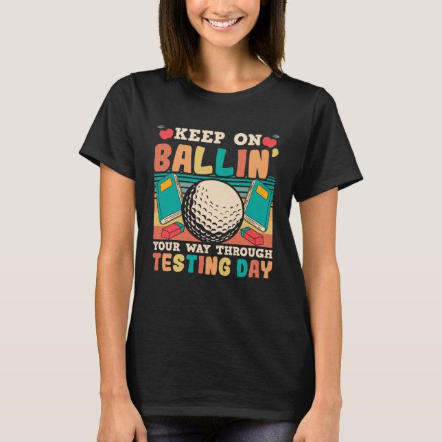 Camiseta Testing Day Teacher Golfing Ballin Golf Test Day T (Anverso)